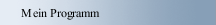 Mein Programm 